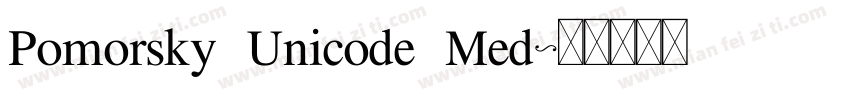 Pomorsky Unicode Med字体转换